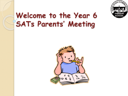 Welcome to the Year 6 SATs Parents’ Meeting