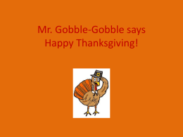 Mr. Gobble-Gobble says Happy Thanksgiving!