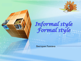 Informal style Formal style