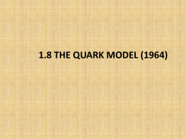 1.8 THE QUARK MODEL (1964)
