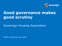 Good governance makes good scrutiny Sovereign Housing TPAS