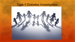 PowerPoint - Type 1 Diabetes Investigation