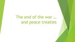 The end of the war … and peace treaties