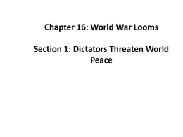 Chapter 16: World War Looms Section 1: Dictators Threaten