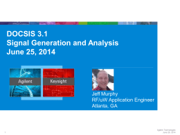 DOCSIS 3.1 Signal Generation and Analysis June 25, 2014