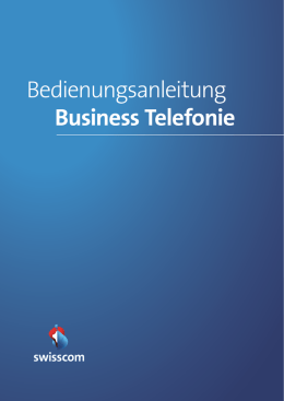 Bedienungsanleitung Business Telefonie - Swisscom