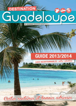 Guide Destination Guadeloupe 2013/2014
