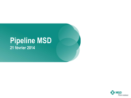 Pipeline MSD au 21 février 2014