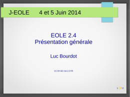 J-EOLE 4 et 5 Juin 2014 EOLE 2.4 Présentation générale