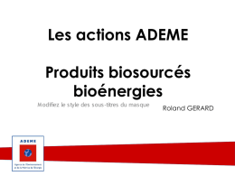 Les actions ADEME Produits biosourcés bioénergies