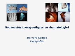 Nouveautés thérapeutiques en rhumatologie? Bernard Combe