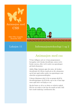 Animasjon med CSS Vi kan lage animasjoner uten bruk av