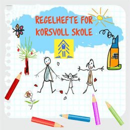 Regelhefte for Korsvoll skole