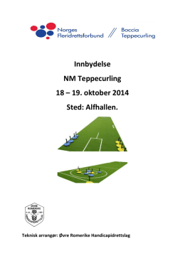 Innbydelse NM Teppecurling 18 – 19. oktober 2014 Sted: Alfhallen.