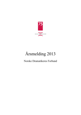 Årsmelding 2013 (pdf) - Norske dramatikeres forbund