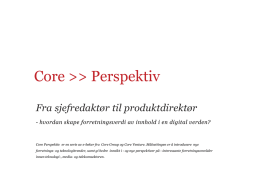 Core perspective - fra sjefredaktør til produktdirektør.pptx