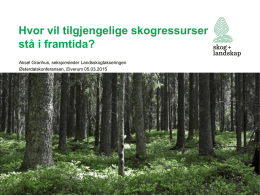 Hvor vil tilgjengelige skogressurser stå i fremtida