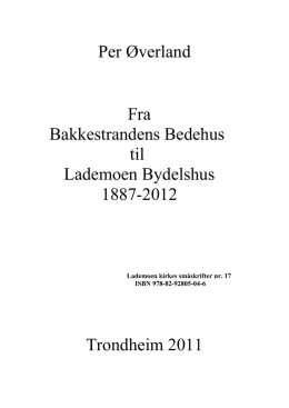 Fra Bakkestrandens Bedehus til Lademoen Bydelshus 1887-2012