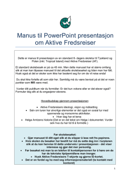 Manus til PowerPoint presentasjon om Aktive Fredsreiser