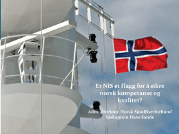 Er NIS et flagg for å sikre norsk kompetanse og kvalitet?
