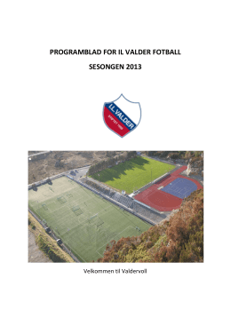 PROGRAMBLAD FOR IL VALDER FOTBALL SESONGEN 2013