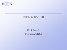 Fremtidige tiltak i NEK 400 NEKs Elsikkerhetskonferanse 2008
