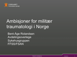 Ambisjoner for militÃ¦r traumatologi i Norge.