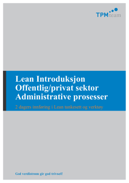 Lean Introduksjon Offentlig/privat sektor Administrative prosesser