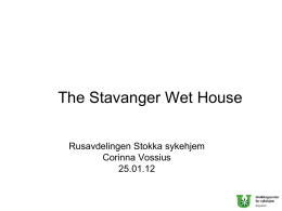 The Stavanger Wet House Rusavdelingen på Stokka sykehjem