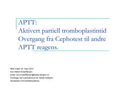 APTT: Aktivert partiell tromboplastintid p p Overgang fra Cephotest til