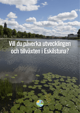 Vill du påverka utvecklingen och tillväxten i Eskilstuna?