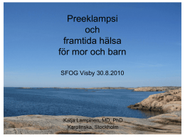 Preeklampsi och framtida h&auml;lsa f&ouml;r mor och barn