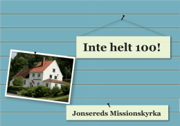 Inte helt 100! - Jonsereds missionskyrka