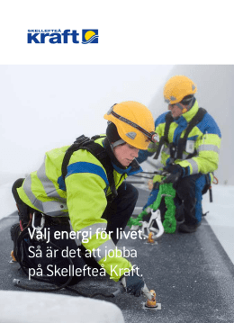 Välj energi för livet. Så är det att jobba på Skellefteå Kraft.
