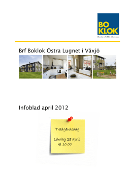 Brf Boklok Östra Lugnet i Växjö Infoblad april 2012