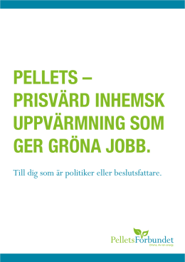 PELLETS – PriSvärd inhEmSk uPPvärmning Som gEr gröna jobb.