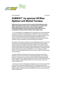 SUBWAY® ny sponsor till Moa Hjelmer och Michel Tornéus” (pdf)