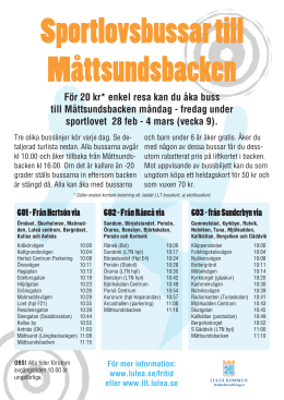 För 20 kr* enkel resa kan du åka buss till Måttsundsbacken måndag