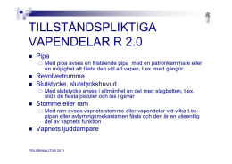 TILLSTÅNDSPLIKTIGA VAPENDELAR R 2.0