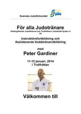 För alla Judotränare Peter Gardiner Välkommen till