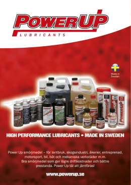 www.powerup.se HIGH PERFORMANCE LUBRICANTS • MADE IN