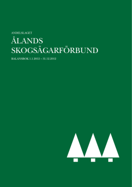Verksamhetsberättelse 2012 - Ålands Skogsägarförbund Ab