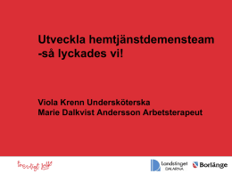 Viola Krenn Undersköterska Marie Dalkvist Andersson Arbetsterapeut