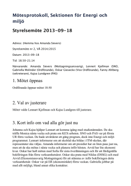 1. M&ouml;tet &ouml;ppnas 2. Val av justerare 3. Kort info om vad alla g&ouml;r just nu