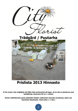 1 Trädgård / Puutarha Prislista 2013 Hinnasto