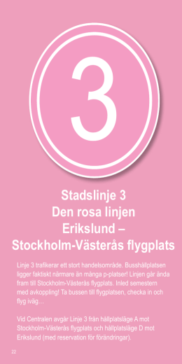 Stadslinje 3 Den rosa linjen Erikslund – Stockholm