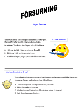 1. Varf&ouml;r tandkr&auml;m? 2. &Auml;r inte s&ouml;tt motsatsen till surt?