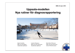Uppsala-modellen Nya rutiner för diagnosrapportering