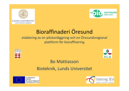 09.35 Bioraffinaderi Öresund – etablering av en pilotanläggning och