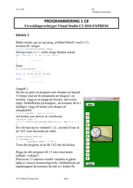 Lektion C#2 (*) Loopar(for,while), villkor(if)